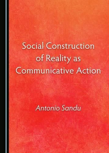 Social Construction of Reality as Communicative Action