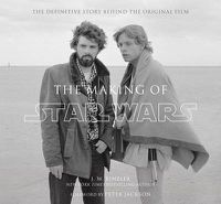 Cover image for The Making of Star Wars: The Definitive Story Behind the Original Film