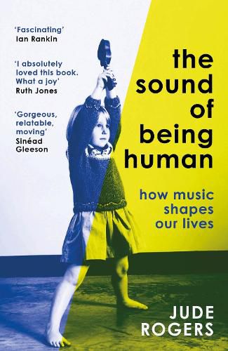 Cover image for The Sound of Being Human: How Music Shapes Our Lives