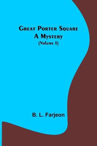 Great Porter Square: A Mystery (Volume I)