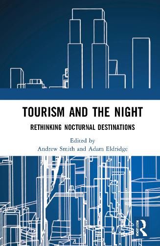 Cover image for Tourism and the Night: Rethinking Nocturnal Destinations