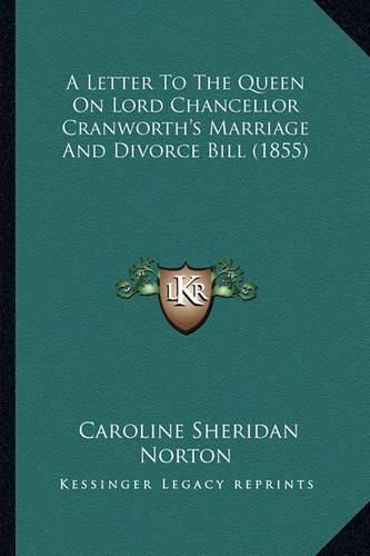 A Letter to the Queen on Lord Chancellor Cranworth's Marriage and Divorce Bill (1855)