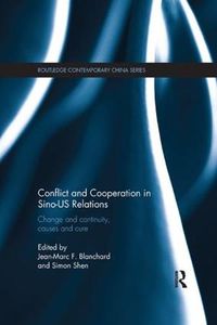 Cover image for Conflict and Cooperation in Sino-US Relations: Change and continuity, causes and cures