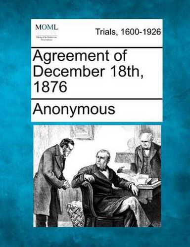 Cover image for Agreement of December 18th, 1876