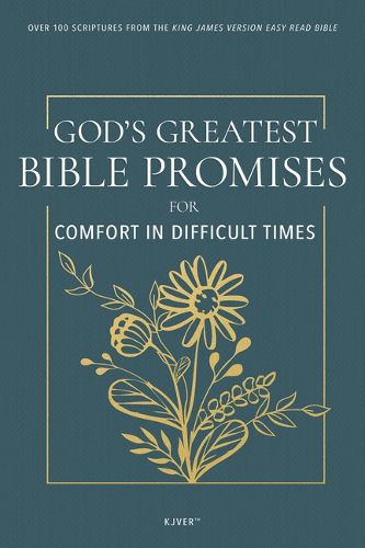 God's Greatest Bible Promises for Comfort in Difficult Times