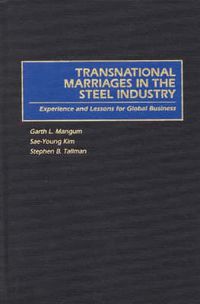 Cover image for Transnational Marriages in the Steel Industry: Experience and Lessons For Global Business