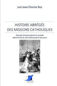 Cover image for Histoire abr g e des missions catholiques