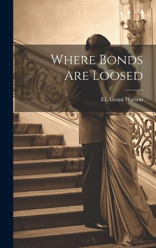 Cover image for Where Bonds are Loosed