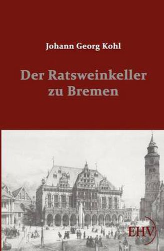 Cover image for Der Ratsweinkeller zu Bremen