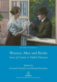 Cover image for Women, Men and Books: Issues of Gender in Yiddish Discourse