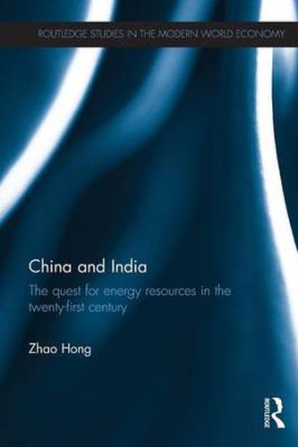 Cover image for China and India: The Quest for Energy Resources in the 21st Century