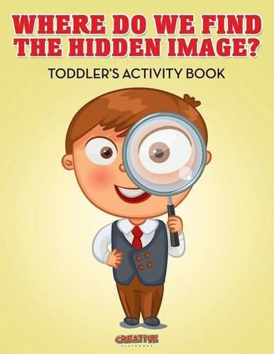 Where Do We Find the Hidden Image? Toddler's Activity Book