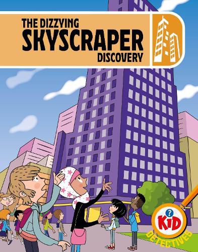 Cover image for Kid Detectives: The Dizzying Skyscraper Discovery