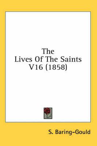 Cover image for The Lives of the Saints V16 (1858)