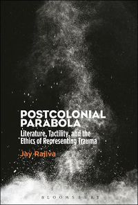 Cover image for Postcolonial Parabola: Literature, Tactility, and the Ethics of Representing Trauma