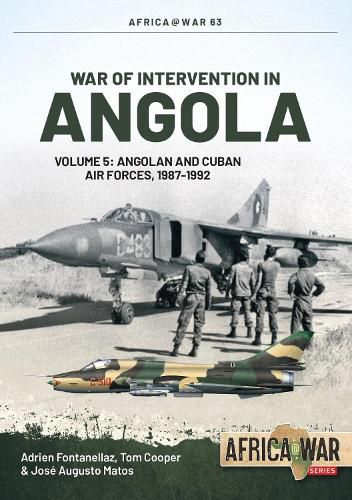 Cover image for War of Intervention in Angola Volume 5: Angolan and Cuban Air Forces, 1987-1992