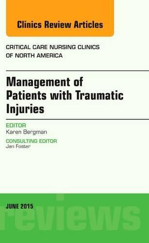 Cover image for Management of Patients with Traumatic Injuries, An Issue of Critical Nursing Clinics