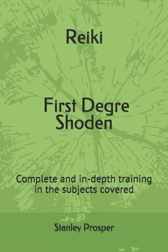 Cover image for Reiki, First Degre Shoden: Complete and in-depth training in the subjects covered