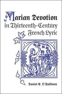 Cover image for Marian Devotion in Thirteenth-Century French Lyric