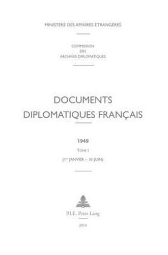 Cover image for Documents Diplomatiques Francais: 1949 - Tome I (1er Janvier - 30 Juin)