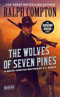 Cover image for Ralph Compton The Wolves Of Seven Pines