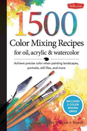 Cover image for 1,500 Color Mixing Recipes for Oil, Acrylic & Watercolor: Achieve precise color when painting landscapes, portraits, still lifes, and more