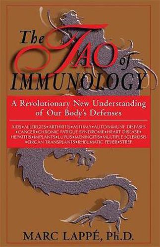 Cover image for The Tao of Immunology: A Revolutionary New Understanding of Our Body's Defenses