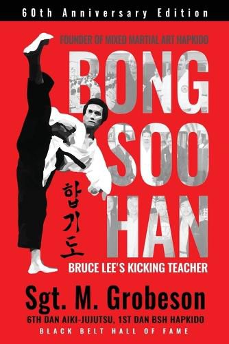 Cover image for Founder of Mixed Martial Art Hapkido - Bong Soo Han - Bruce Lee's Kicking Teacher