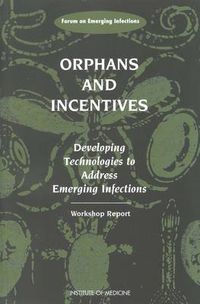 Cover image for Orphans and Incentives: Developing Technology to Address Emerging Infections