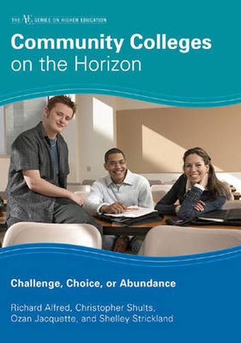 Community Colleges on the Horizon: Challenge, Choice, or Abundance