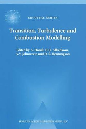 Cover image for Transition, Turbulence and Combustion Modelling: Lecture Notes from the 2nd ERCOFTAC Summerschool held in Stockholm, 10-16 June, 1998