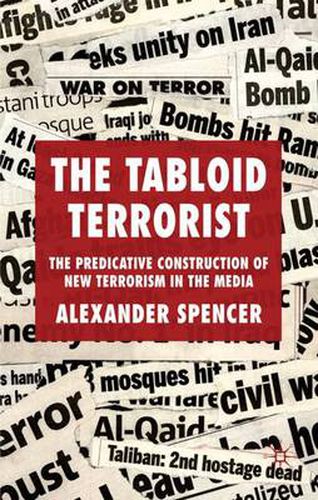 Cover image for The Tabloid Terrorist: The Predicative Construction of New Terrorism in the Media