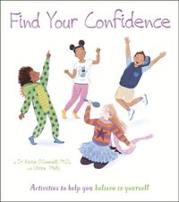 Cover image for Find Your Confidence: Activities to Help You Believe in Yourself