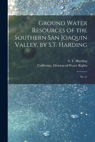 Cover image for Ground Water Resources of the Southern San Joaquin Valley, by S.T. Harding