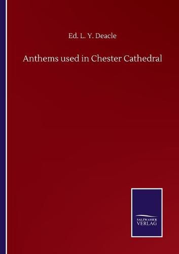 Cover image for Anthems used in Chester Cathedral