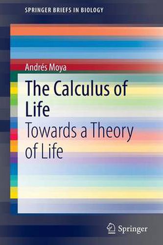 Cover image for The Calculus of Life: Towards a Theory of Life