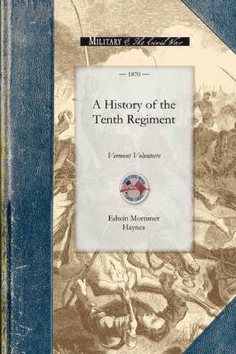 Cover image for A History of the Tenth Regiment, Vermont Volunteers