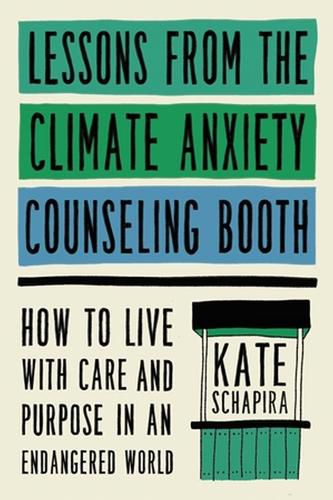 Cover image for Lessons from the Climate Anxiety Counseling Booth