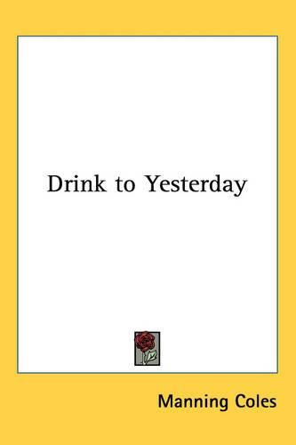 Cover image for Drink to Yesterday