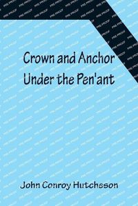 Cover image for Crown and Anchor; Under the Pen'ant