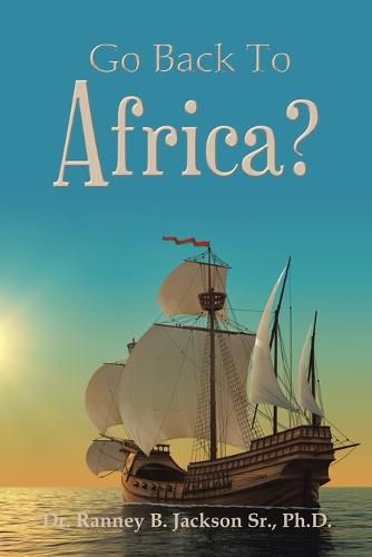 Cover image for Go Back To Africa?