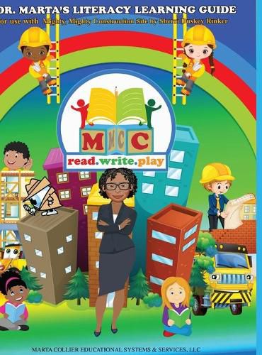Dr. Marta's Literacy Learning Guide For Use With Mighty, Mighty Construction Site by Sherri Duskey Rinker