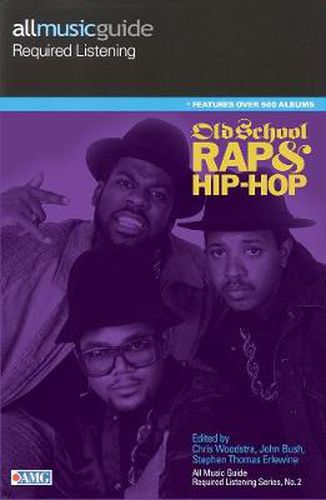 All Music Guide Required Listening: Old School Rap & Hip-Hop