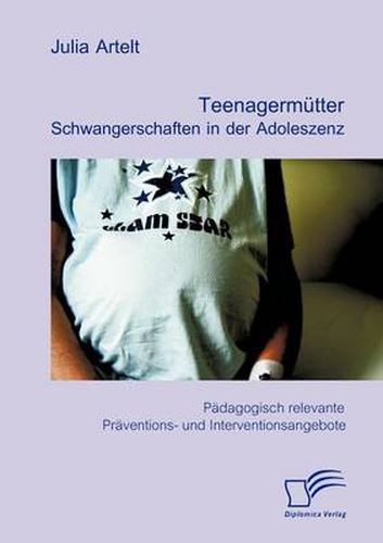 Cover image for Teenagermutter: Schwangerschaften in der Adoleszenz: Padagogisch relevante Praventions- und Interventionsangebote