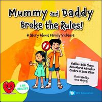 Cover image for Mummy And Daddy Broke The Rules!: A Story About Family Violence