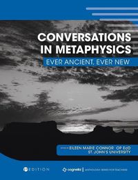 Cover image for Conversations in Metaphysics: Ever Ancient, Ever New