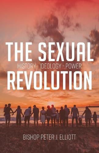 Cover image for The Sexual Revolution: History Ideology Power