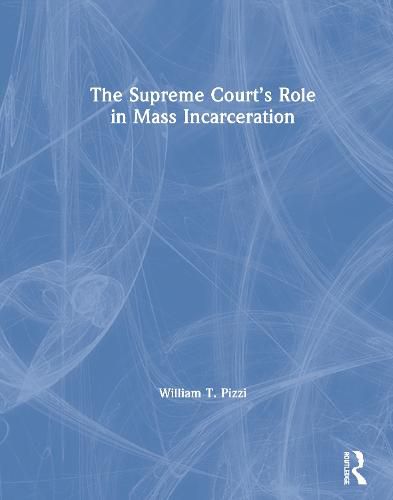 Cover image for The Supreme Court's Role in Mass Incarceration