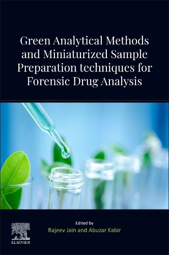 Green Analytical Methods and Miniaturized Sample Preparation techniques for Forensic Drug Analysis