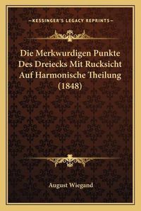 Cover image for Die Merkwurdigen Punkte Des Dreiecks Mit Rucksicht Auf Harmonische Theilung (1848)